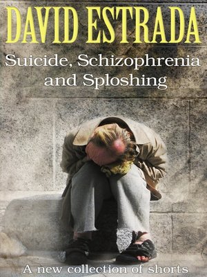 cover image of Suicide, Schizophrenia, and Sploshing